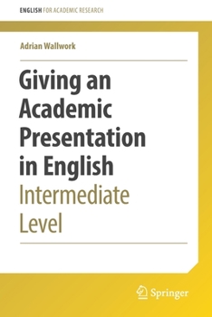 Paperback Giving an Academic Presentation in English: Intermediate Level Book