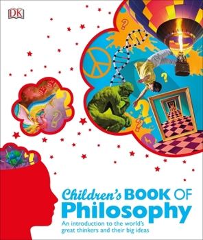 Hardcover Children's Book of Philosophy: An Introduction to the World's Great Thinkers and Their Big Ideas Book