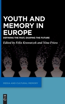 Hardcover Youth and Memory in Europe: Defining the Past, Shaping the Future Book