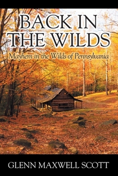 Paperback Back in the Wilds: Mayhem in the Wilds of Pennsylvania Book