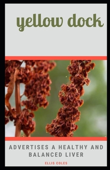 Yellow Dock: Advertises a Healthy and Balanced Liver