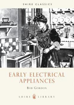 Early Electrical Appliances - Book  of the Shire Library