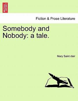 Paperback Somebody and Nobody: A Tale. Book