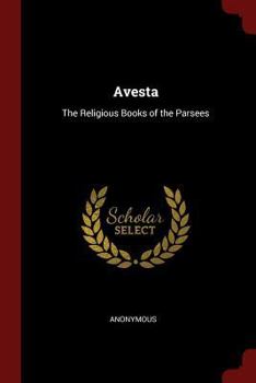 Paperback Avesta: The Religious Books of the Parsees Book
