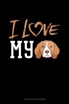 Paperback I Love My Beagle: Gas & Mileage Log Book