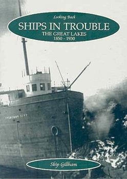 Paperback Ships in Trouble: The Great Lakes, 1850-1930 (Looking Back) Book