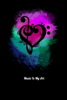 Music Is My Art: Workout Log Book And Bodybuilding Fitness Journal To Track Weighlifting Sessions For Music Lovers, Art Fans Or Watercolor Rainbow Heart Enthusiasts (6 x 9; 120 Pages)