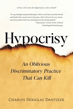 Paperback Hypocrisy: An Oblivious Discriminatory Practice That Can Kill Book