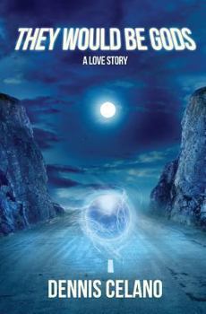 Paperback They Would Be Gods: A Love Story Book