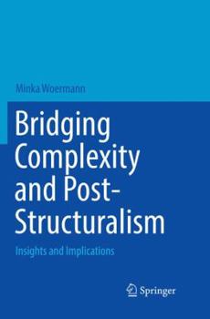 Paperback Bridging Complexity and Post-Structuralism: Insights and Implications Book