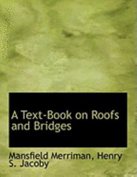 A Text-Book on Roofs and Bridges