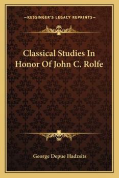 Classical Studies In Honor Of John C. Rolfe