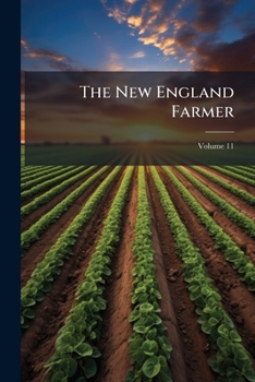 Paperback The New England Farmer; Volume 11 Book