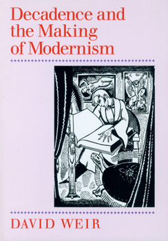 Paperback Decadence and the Making of Modernism Book
