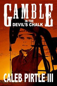 Paperback Gamble in the Devil's Chalk: The Battle for Oil in A Field of Broken Dreams Book