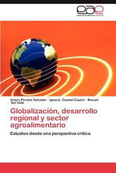 Paperback Globalizacion, Desarrollo Regional y Sector Agroalimentario [Spanish] Book