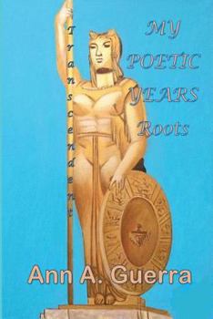 Paperback My Poetic Years: Transcendent Roots: A Festival of Poems and Colors Book