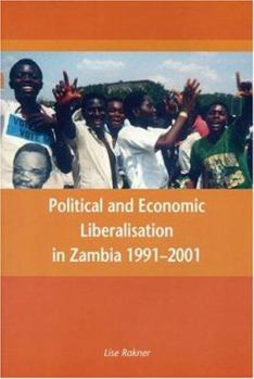 Paperback Political and Economic Liberalisation in Zambia 1991-2001 Book