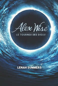 Paperback Alex Wise: Tome 1: Le Tournoi des Dieux [French] Book