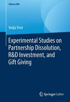 Paperback Experimental Studies on Partnership Dissolution, R&d Investment, and Gift Giving Book