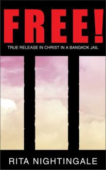 Paperback Free!: True Release in Christ in a Bangkok Jail Book