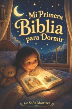 Mi Primera Biblia para Dormir (Spanish Edition)