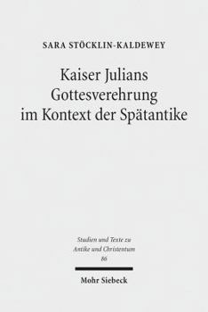 Paperback Kaiser Julians Gottesverehrung Im Kontext Der Spatantike [German] Book