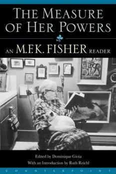 Paperback The Measure of Her Powers: An M.F.K. Fisher Reader Book