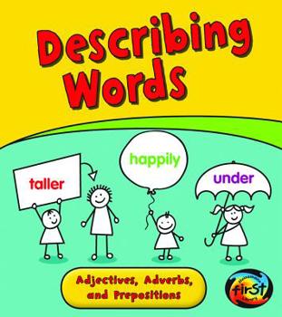 Describing Words: Adjectives, Adverbs, and Prepositions - Book  of the Getting to Grips With Grammar