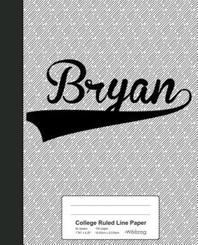 Paperback College Ruled Line Paper: BRYAN Notebook Book
