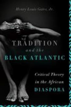 Hardcover Tradition and the Black Atlantic: Critical Theory in the African Diaspora Book