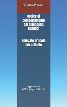 Paperback Codice di comportamento dei dipendenti pubblici: spiegato articolo per articolo [Italian] Book