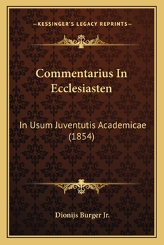 Paperback Commentarius In Ecclesiasten: In Usum Juventutis Academicae (1854) [Latin] Book