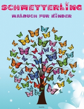 Paperback Schmetterling Malbuch f?r Kinder: Erstaunliche Schmetterling Malvorlagen Einzigartige Desings Aufgabenheft f?r M?dchen / Jungen Schmetterlingsentw?rfe [German] Book