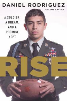 Hardcover Rise: A Soldier, a Dream, and a Promise Kept Book