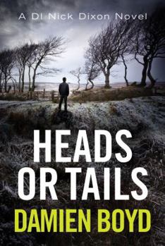 Heads or Tails - Book #7 of the DI Nick Dixon