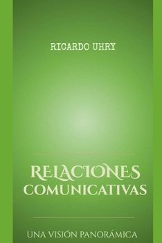 Paperback RELACIONES COMUNICATIVAS: UNA VISIÓN PANORÁMICA (Spanish Edition) [Spanish] Book
