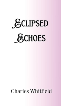 Hardcover Eclipsed Echoes Book