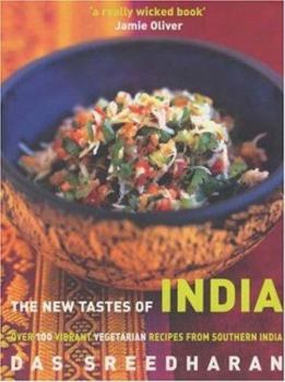 Paperback The New Tastes of India: Over 100 Vibrant Vegetarian Recipes from Southern India Book
