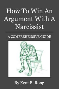 Paperback How To Win An Argument With A Narcissist: A Comprehensive Guide Book