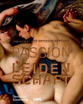 Hardcover Passion Leidenschaft: Die Kunst Der Großen Gefühle [German] Book