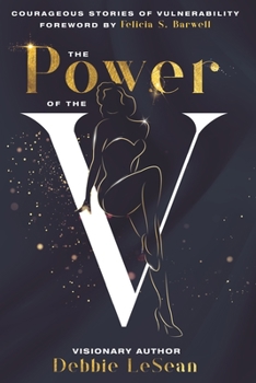 Paperback The Power of the V: Courageous Stories of Vulnerability Book