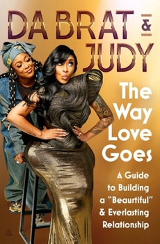 Hardcover The Way Love Goes: A Guide to Building a "Beaurtiful" and Everlasting Relationship Book