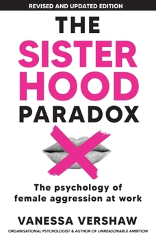 Paperback The Sisterhood Paradox: The psychology of female aggression at work Book