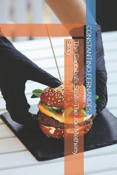 The Cannibal’s Smile The Joe Metheny Story