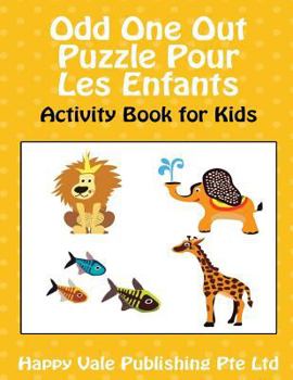 Odd One Out Puzzle Pour Les Enfants: Cahier d'activit�s les Enfants