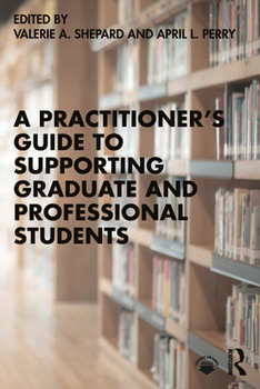 Paperback A Practitioner's Guide to Supporting Graduate and Professional Students Book