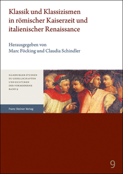 Paperback Klassik Und Klassizismen in Romischer Kaiserzeit Und Italienischer Renaissance [German] Book