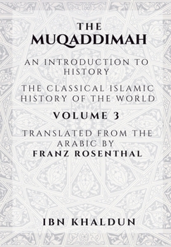 Paperback The Muqaddimah - Volume 3: An Introduction to History Book