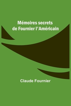 Paperback Mémoires secrets de Fournier l'Américain [French] Book